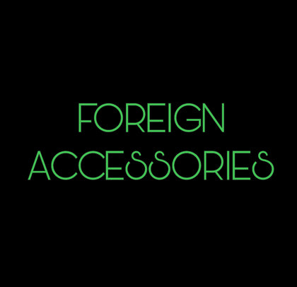 FOREIGN ACCESSORIES